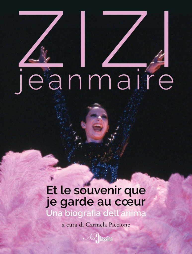 Zizi Jeanmaire. Et le souvenir que je garde au coeur. Una biografia dell’anima.